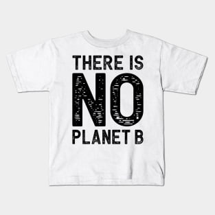 There is No Planet B Kids T-Shirt